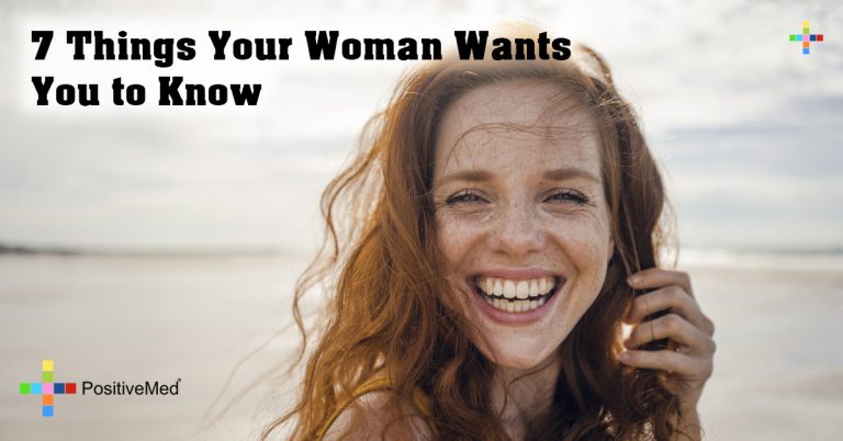 7 Things Your Woman Wants You to Know 7 Things Your Woman Wants You to Know