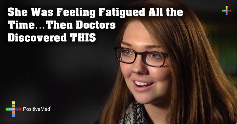 She Was Feeling Fatigued All the Time…Then Doctors Discovered THIS