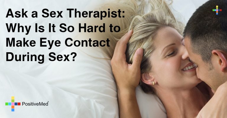 Ask a Sex Therapist: Why Is It So Hard to Make Eye Contact During Sex?