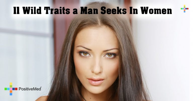 11 Wild Traits a Man Seeks In Women