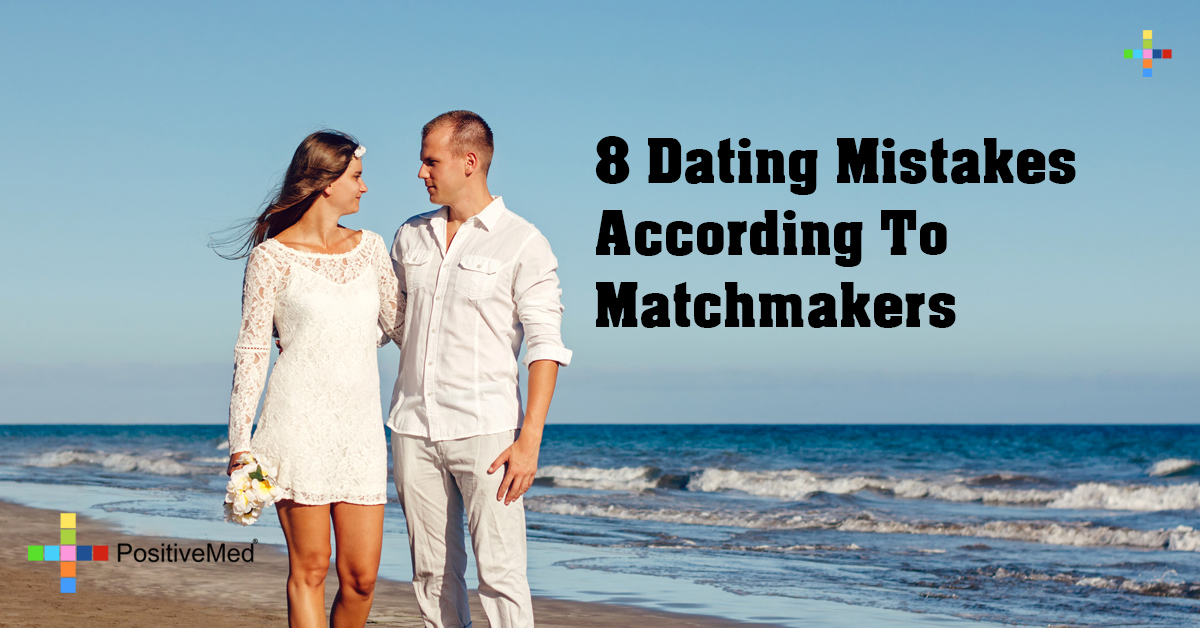 8 Dating Mistakes According to Matchmakers