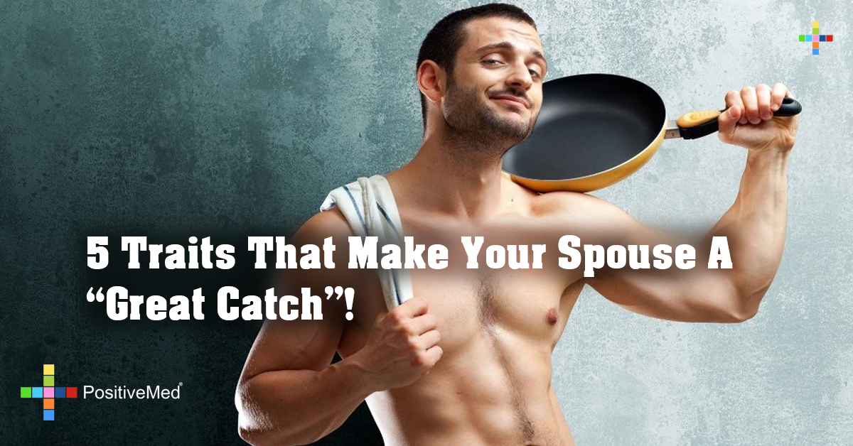 5 Traits That Make Your Spouse A "Great Catch"!