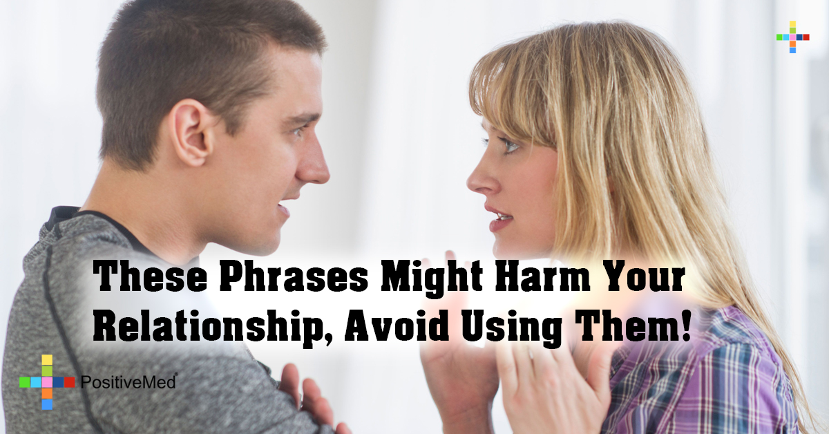 These Phrases Might Harm Your Relationship, Avoid Using Them!