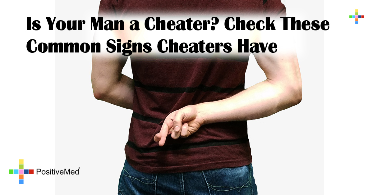 Is Your Man a Cheater? Check These Common Signs Cheaters Have