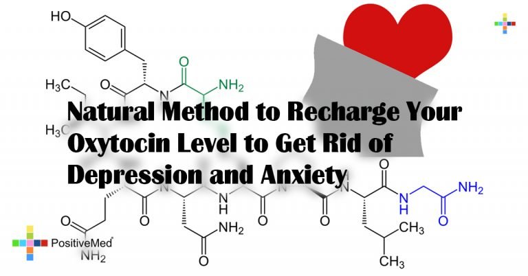 Natural Method to Recharge Your Oxytocin Level to Get Rid of Depression and Anxiety Natural Method to Recharge Your Oxytocin Level to Get Rid of Depression and Anxiety