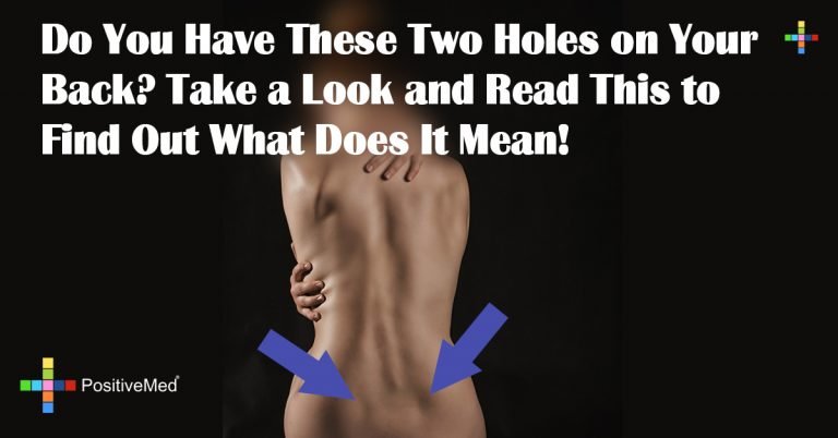Do You Have These Two Holes On Your Back? Take a Look and Read This to Find Out What Does It Mean!