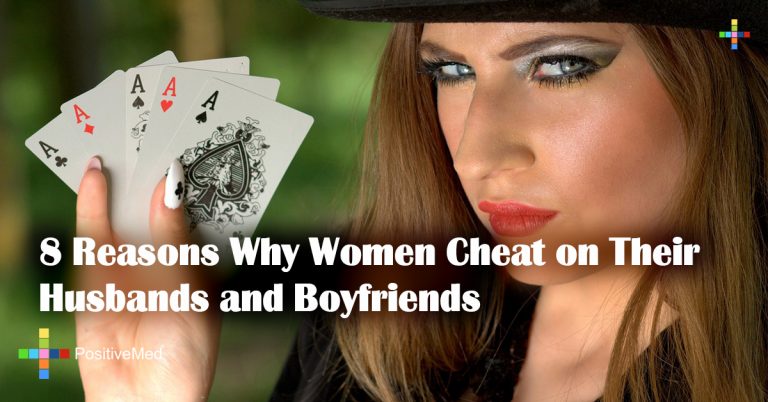 8 Reasons Why Women Cheat on Their Husbands and Boyfriends
