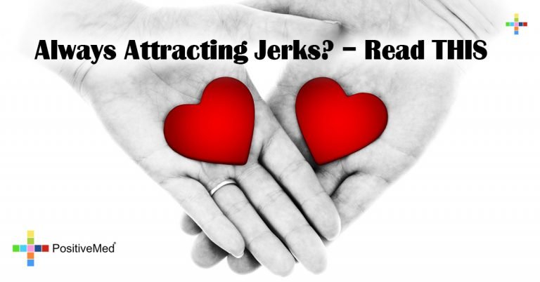 Always Attracting Jerks? – Read THIS