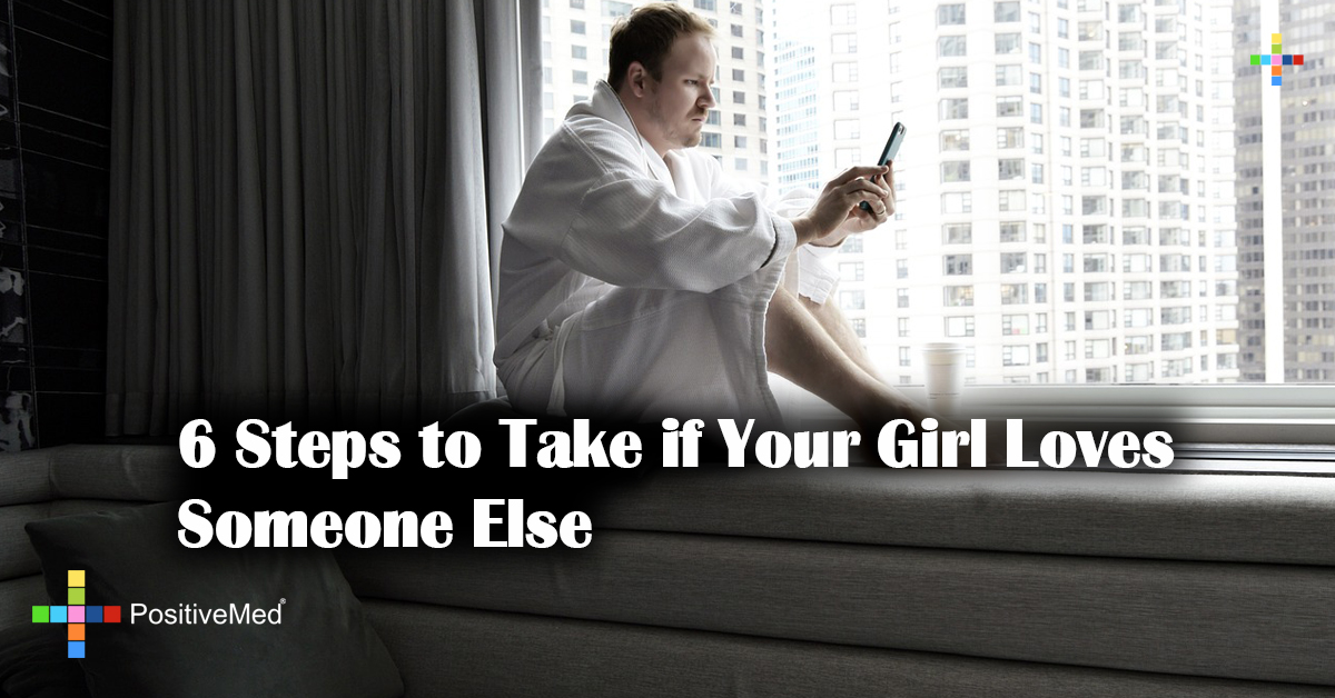 6 Steps to Take if Your Girl Loves Someone Else