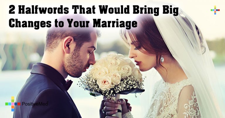 2 Halfwords That Would Bring Big Changes to Your Marriage 2 Halfwords That Would Bring Big Changes to Your Marriage