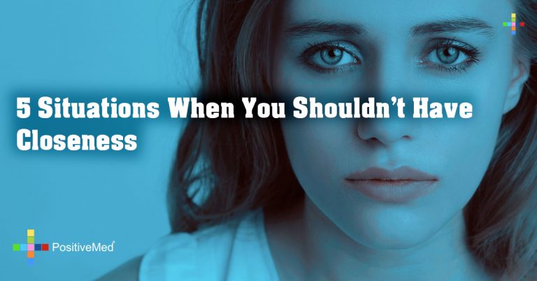 5 Situations When You Shouldn’t Have Closeness