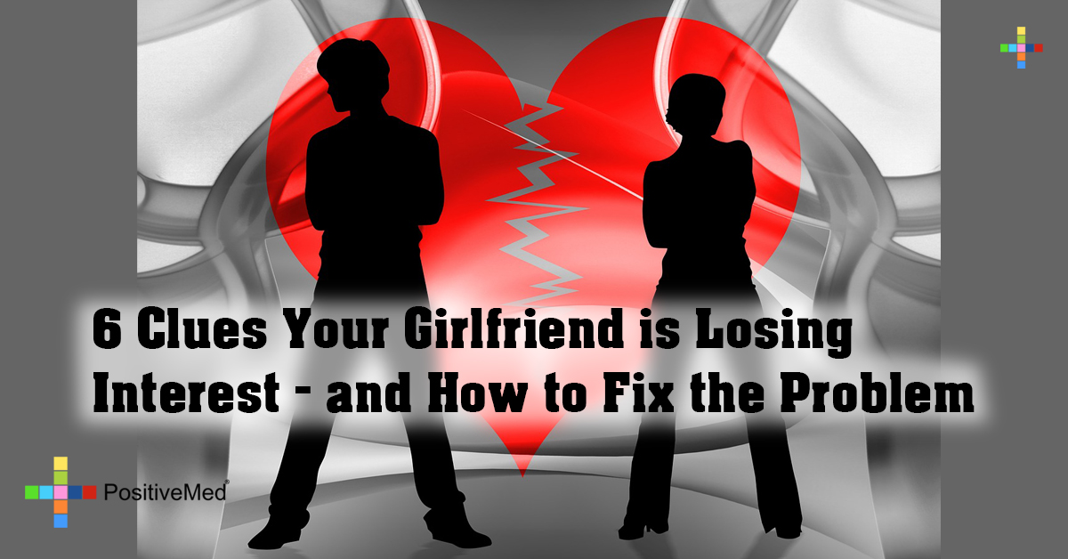 6 Clues Your Girlfriend is Losing Interest - and How to Fix the Problem