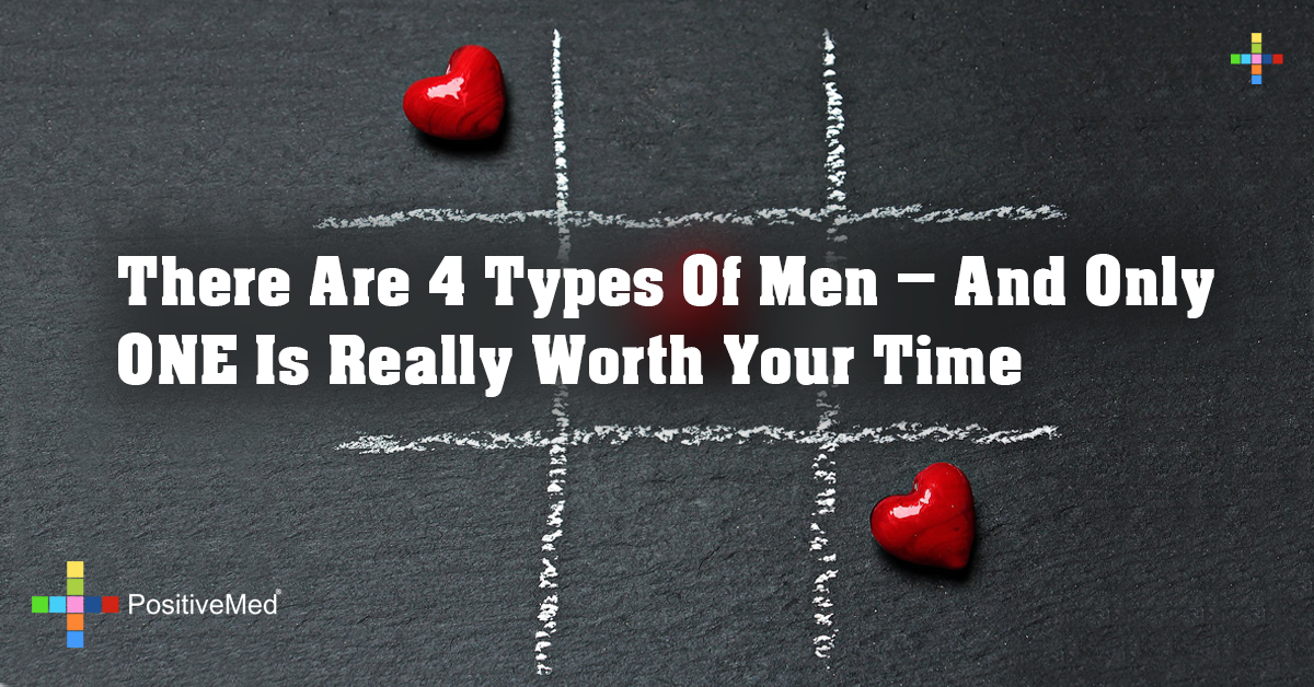 There Are 4 Types Of Men — And Only ONE Is Really Worth Your Time