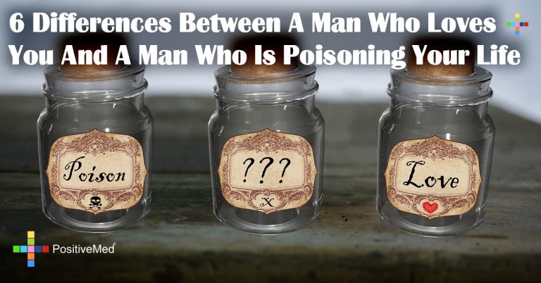 6 Differences Between A Man Who Loves You And A Man Who Is Poisoning Your Life 6 Differences Between A Man Who Loves You And A Man Who Is Poisoning Your Life