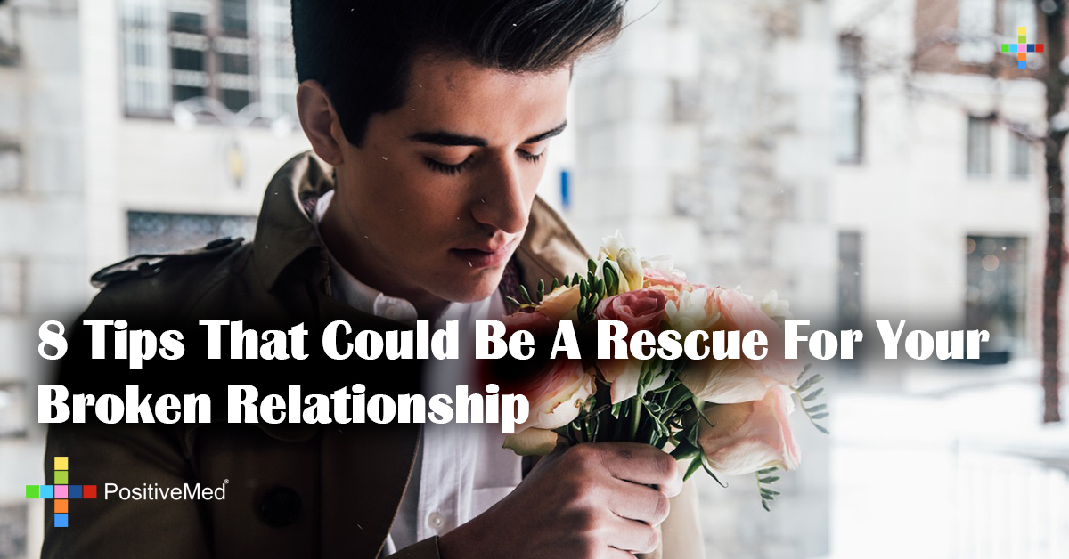8 Tips That Could Be A Rescue For Your Broken Relationship