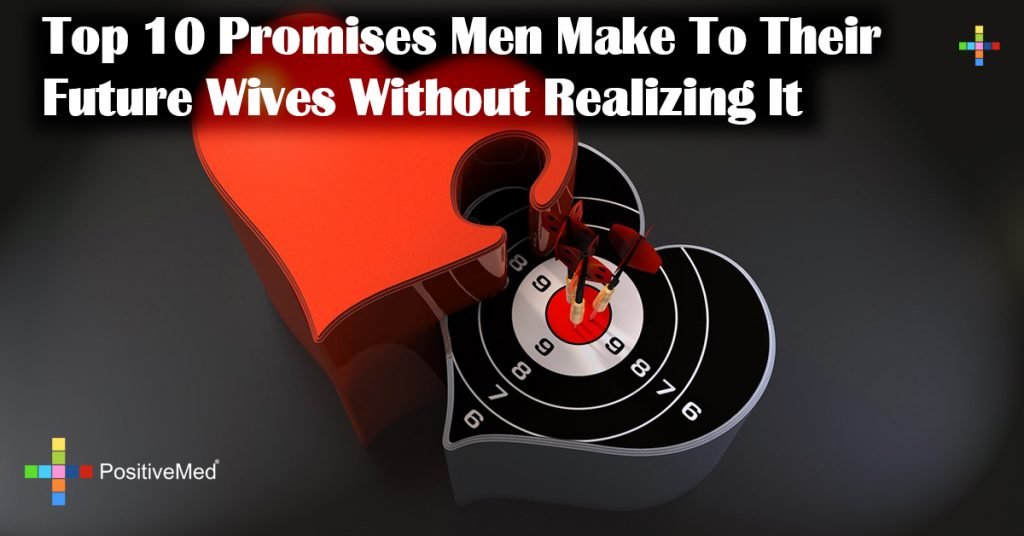 Top 10 Promises Men Make To Their Future Wives Without Realizing It