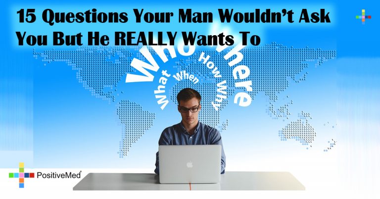 15 Questions Your Man Wouldn’t Ask You But He REALLY Wants To 15 Questions Your Man Wouldn’t Ask You But He REALLY Wants To