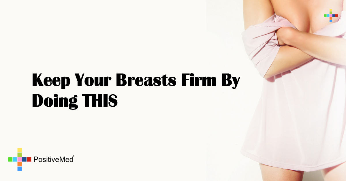 Keep Your Breasts Firm By Doing THIS