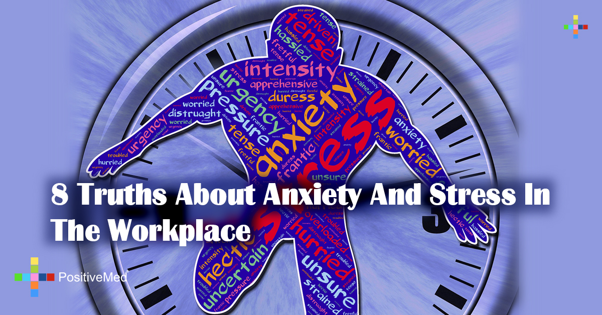 8 Truths About Anxiety And Stress In The Workplace
