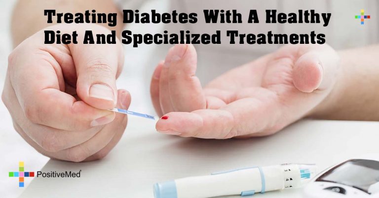 Treating Diabetes With A Healthy Diet And Specialized Treatments