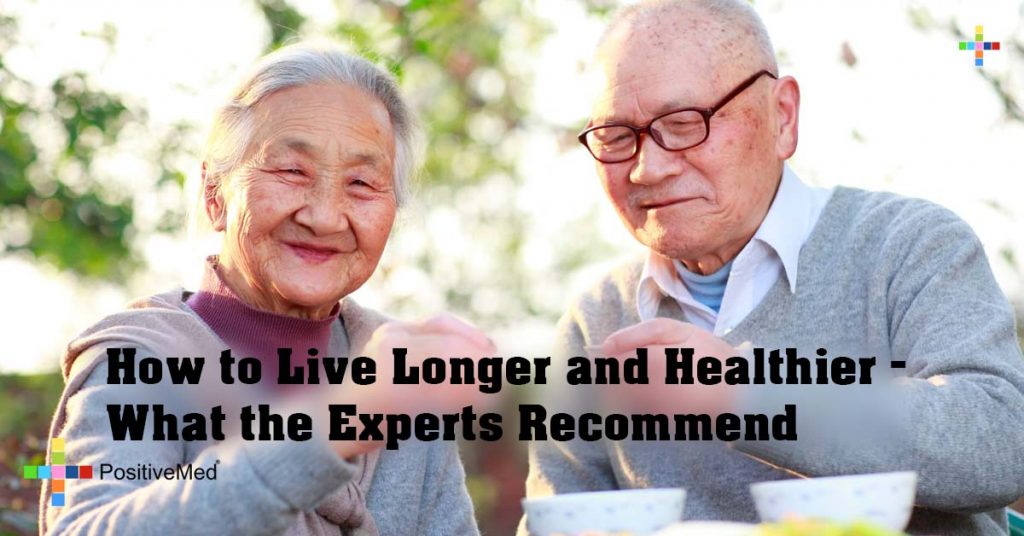 How to Live Longer and Healthier – What the Experts Recommend
