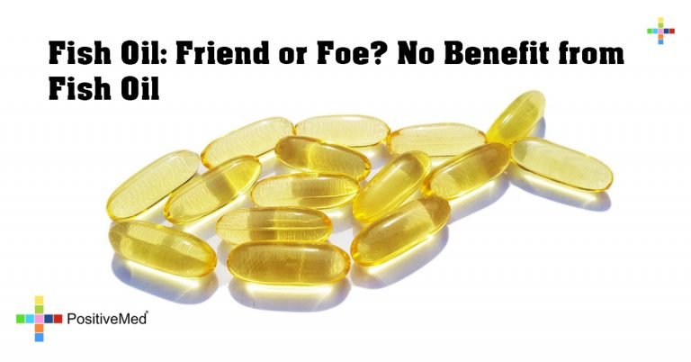 Fish Oil: Friend or Foe? No Benefit from Fish Oil