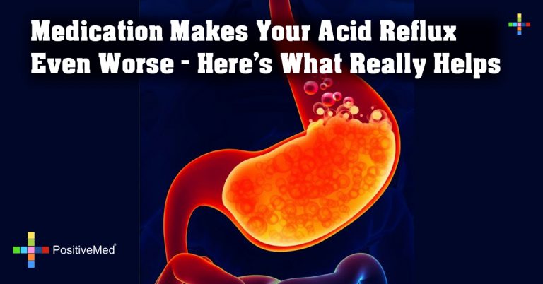 Medication Makes Your Acid Reflux Even Worse – Here’s What Really Helps