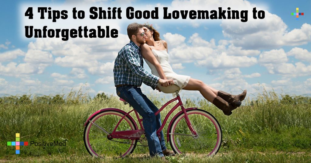 4 Tips to Shift Good Lovemaking to Unforgettable