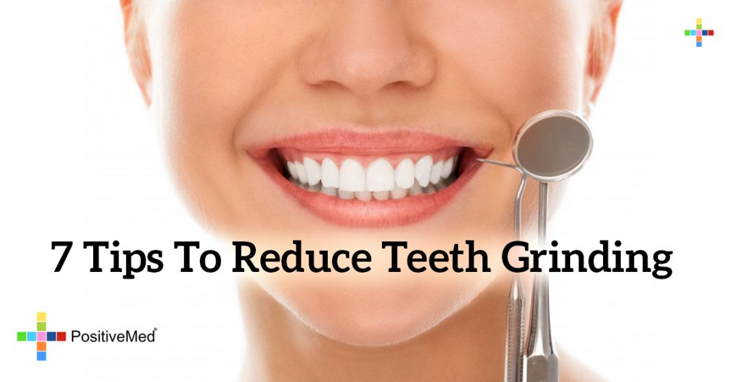7 Tips to Reduce Teeth Grinding PositiveMed