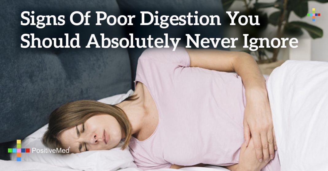 Signs of Poor Digestion You Should Absolutely Never Ignore PositiveMed