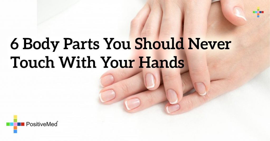 6 Body Parts You Should Never Touch With Your Hands