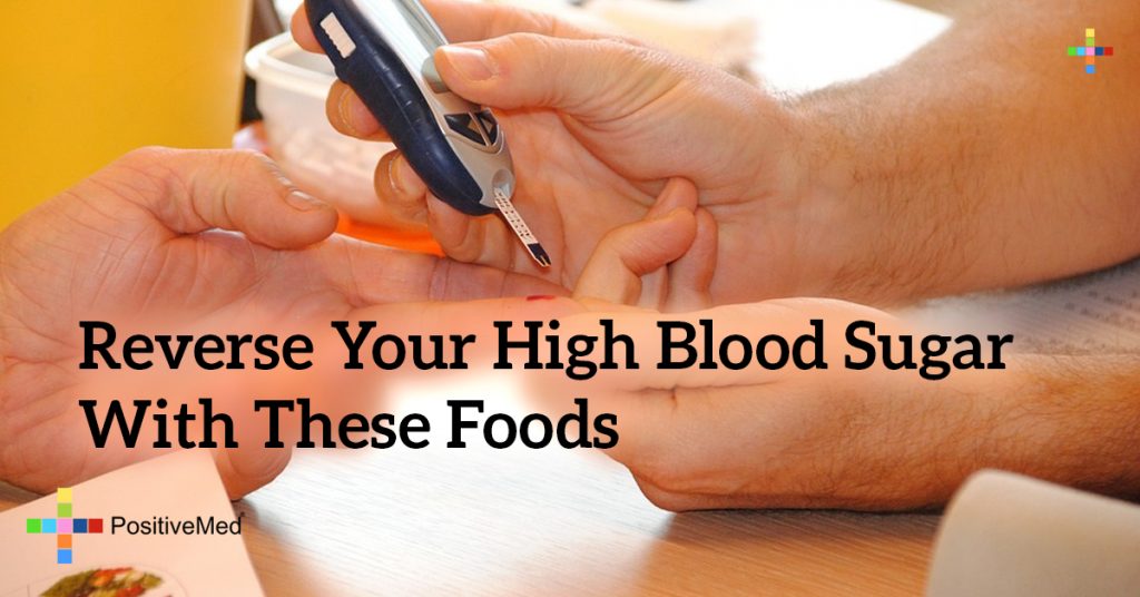 Reverse Your High Blood Sugar With These Foods