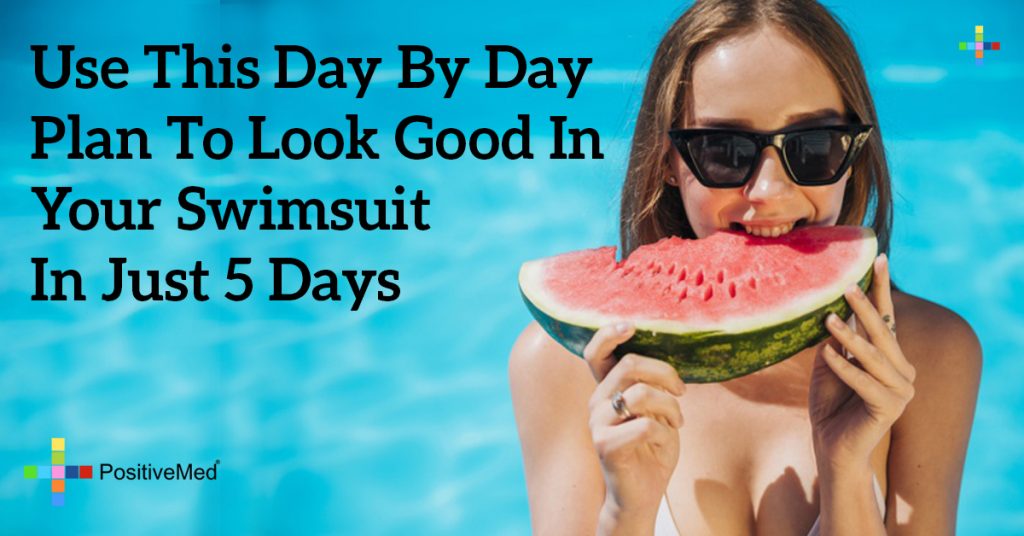 Use This Day by Day Plan to Look Good in Your Swimsuit in Just 5 Days