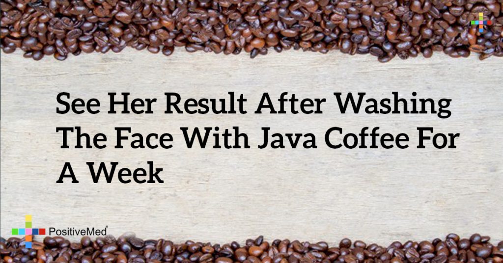 See Her Result After Washing the Face With Java Coffee For a Week