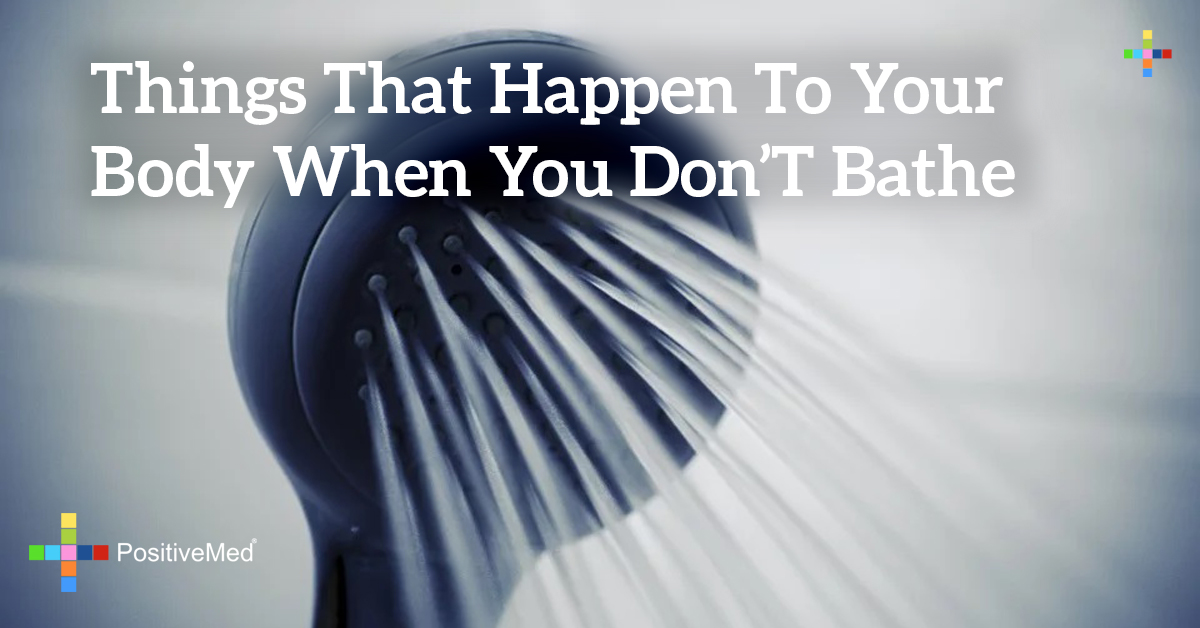 Things That Happen to Your Body When You Don't Bathe PositiveMed