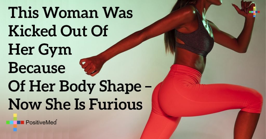 This Woman Was Kicked Out of Her Gym Because of Her Body Shape – Now She Is Furious