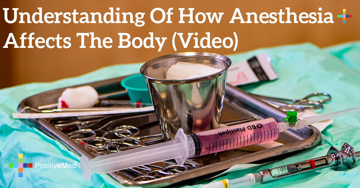 Understanding of How Anesthesia Affects the Body (Video) PositiveMed