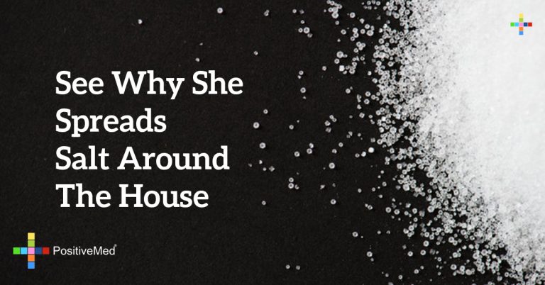 See Why She Spreads Salt Around The House See Why She Spreads Salt Around The House