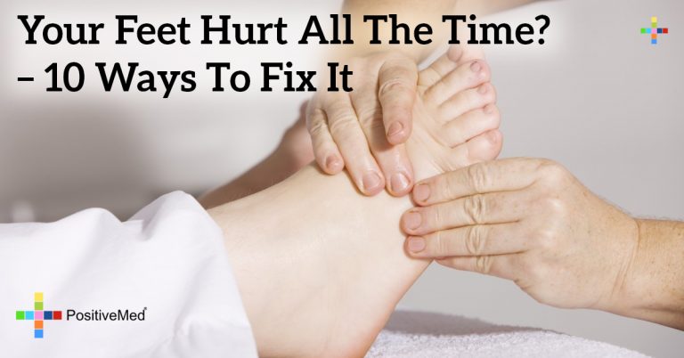 Your Feet Hurt All the Time? – 10 Ways to Fix It
