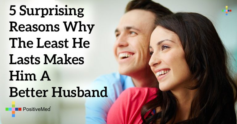 5 Surprising Reasons Why the Least He Lasts Makes Him a Better Husband