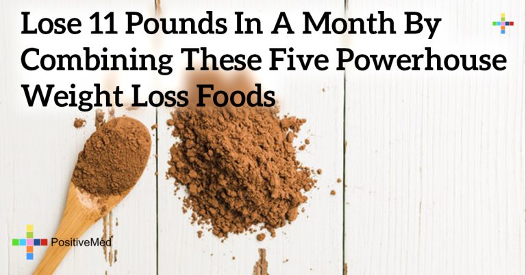 Lose 11 Pounds in a Month by Combining These Five Powerhouse Weight Loss Foods