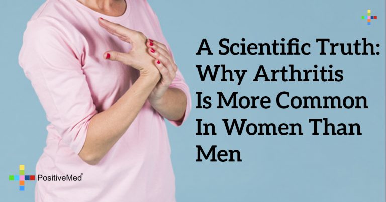 A Scientific Truth: Why Arthritis Is More Common in Women Than Men