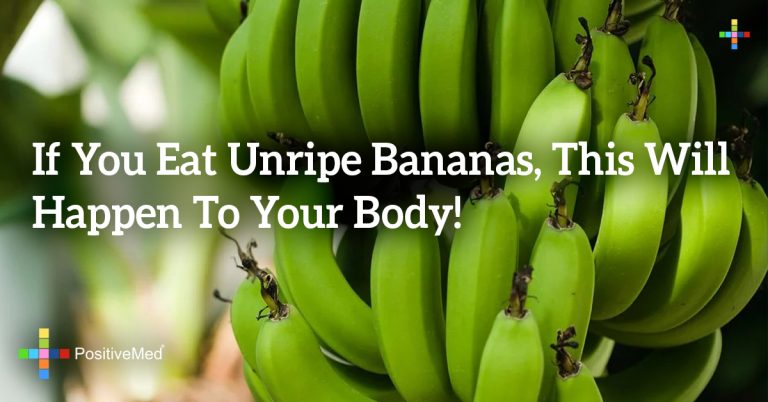 If You Eat Unripe Bananas, THIS Will Happen to Your Body!