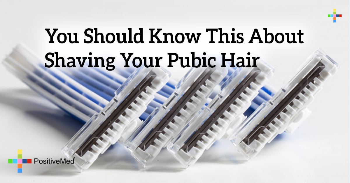 You Should Know THIS About Shaving Your Pubic Hair PositiveMed