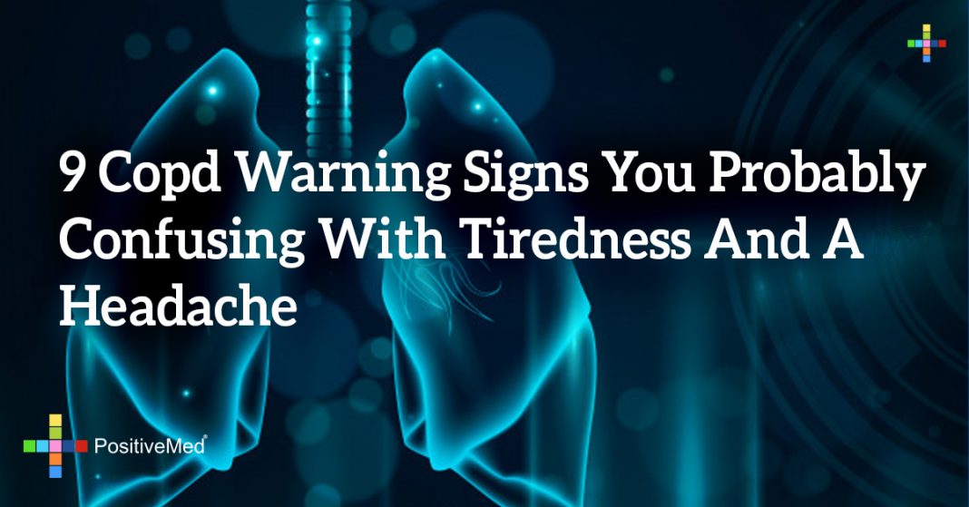 9 COPD Warning Signs You Probably Confusing With Tiredness And A