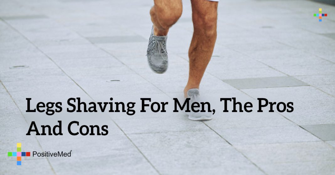 Legs Shaving For Men, The Pros And Cons PositiveMed