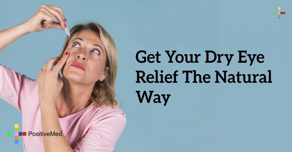 Get Your Dry Eye Relief The Natural Way
