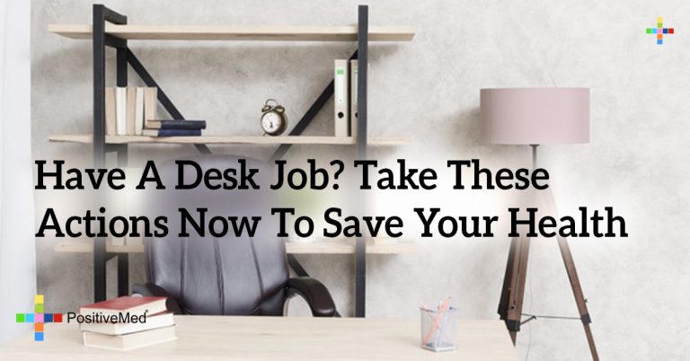 Have A Desk Job? Take These Actions NOW To Save Your Health