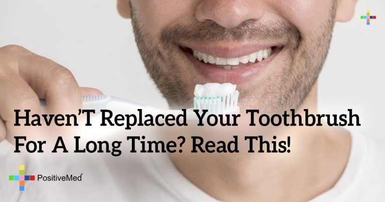 Haven’t Replaced Your Toothbrush For A Long Time? Read THIS!