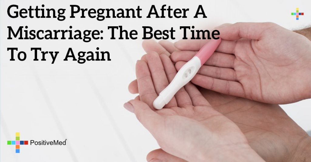 Getting Pregnant After A Miscarriage: The Best Time To Try Again